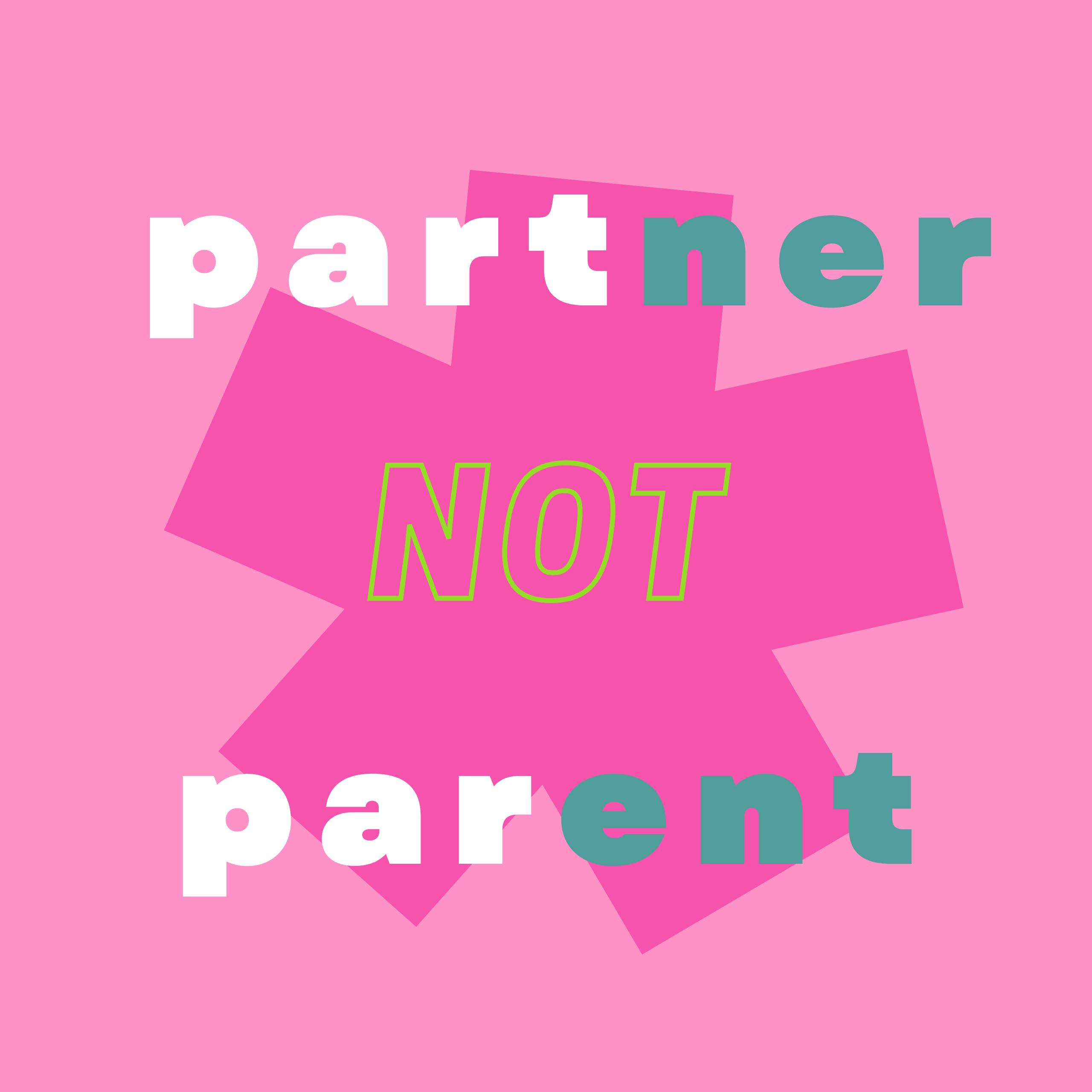 Pink typographic poster reading Partner Not Parent