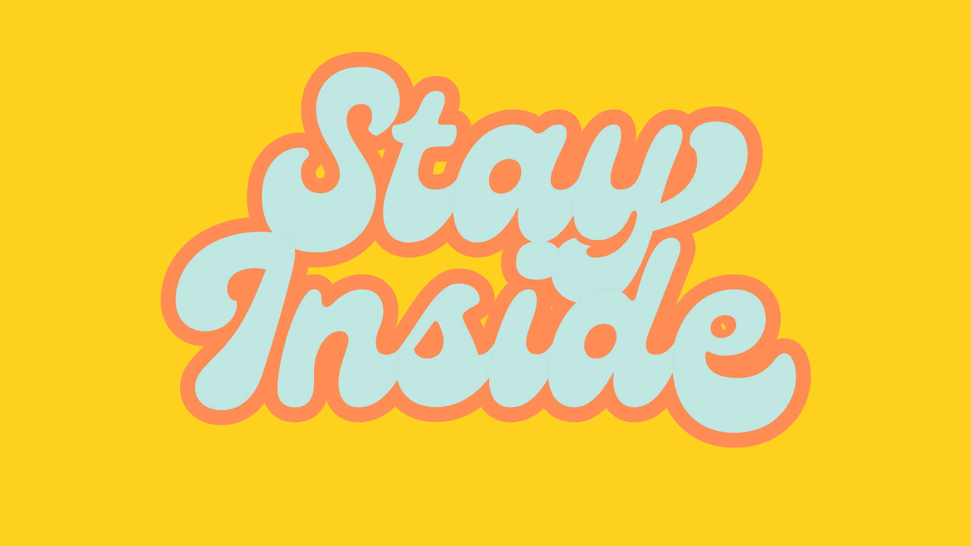 Yellow retro design reading Stay Inside